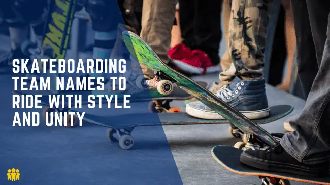 Skateboarding Team Names