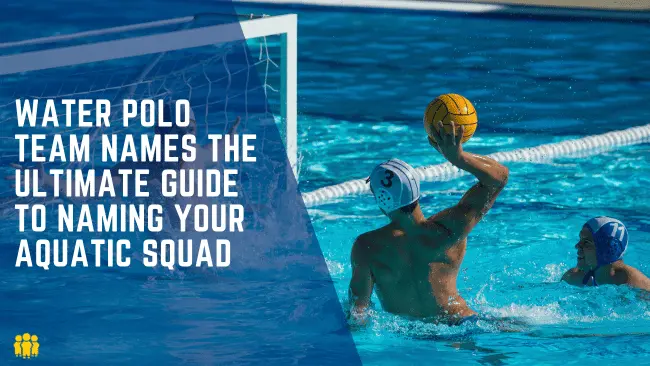 Water Polo Team Names: The Ultimate Guide to Naming Your Aquatic Squad