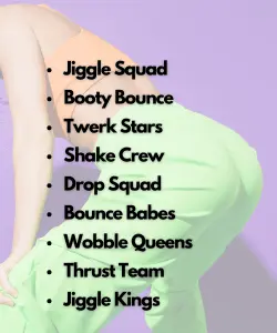 Best Twerk Team Names